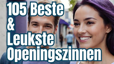 openingszinnen voor mannen|285 leukste, grappigste & beste openingszinnen (Die werken)